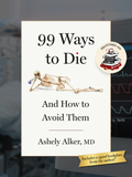 99 WAYS TO DIE... And How to Avoid Them