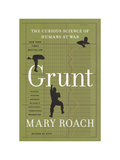 GRUNT: The Curious Science of Humans at War