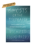 GHOSTS OF THE TSUNAMI: Death and Life in Japan's Disaster Zone