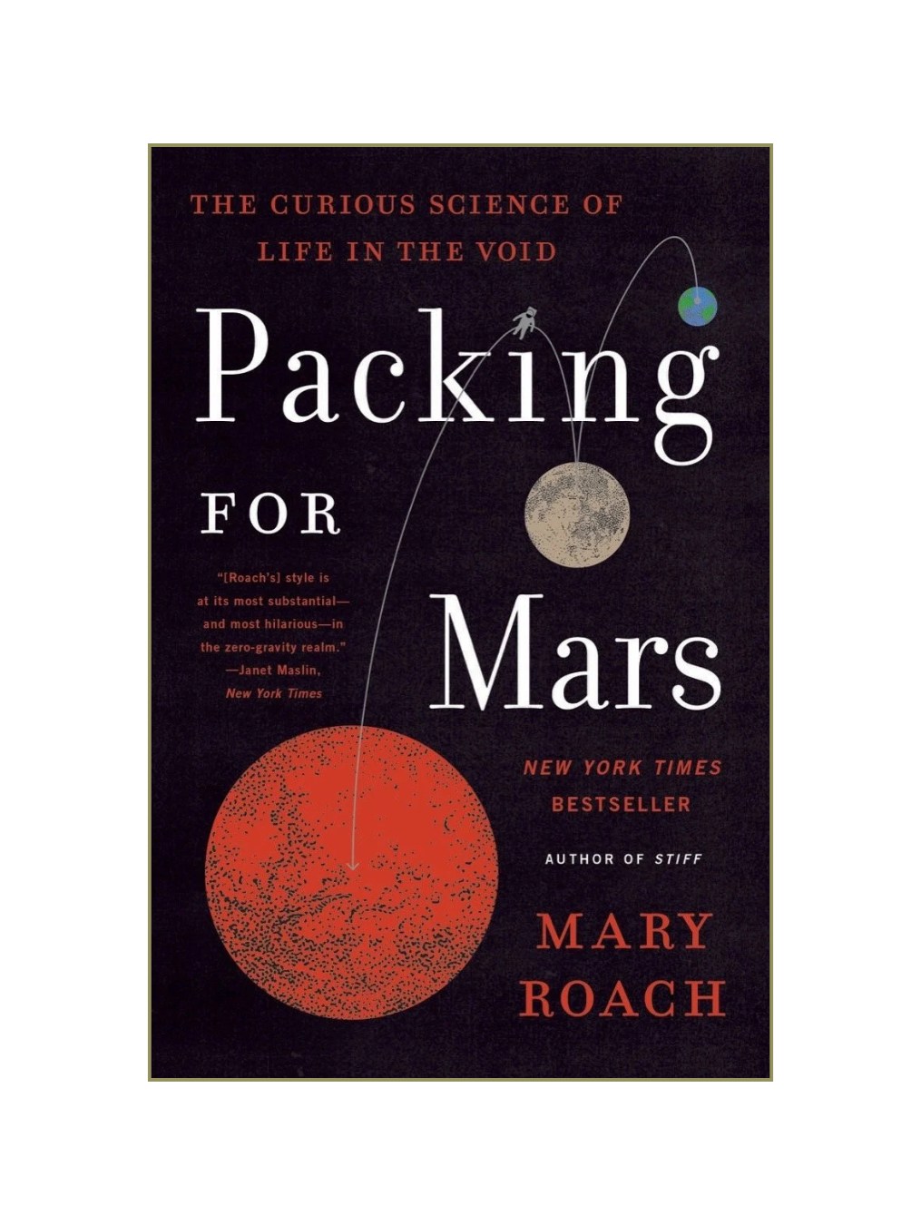 PACKING FOR MARS: The Curious Science of Life in the Void