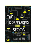 THE DISAPPEARING SPOON: And Other True Tales of Rivalry, Adventure, and the History of the World from the Periodic Table of the Elements (Young Readers')