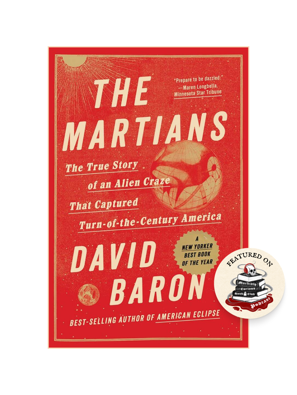 THE MARTIANS: The True Story of an Alien Craze that Captured Turn-of-the-Century America