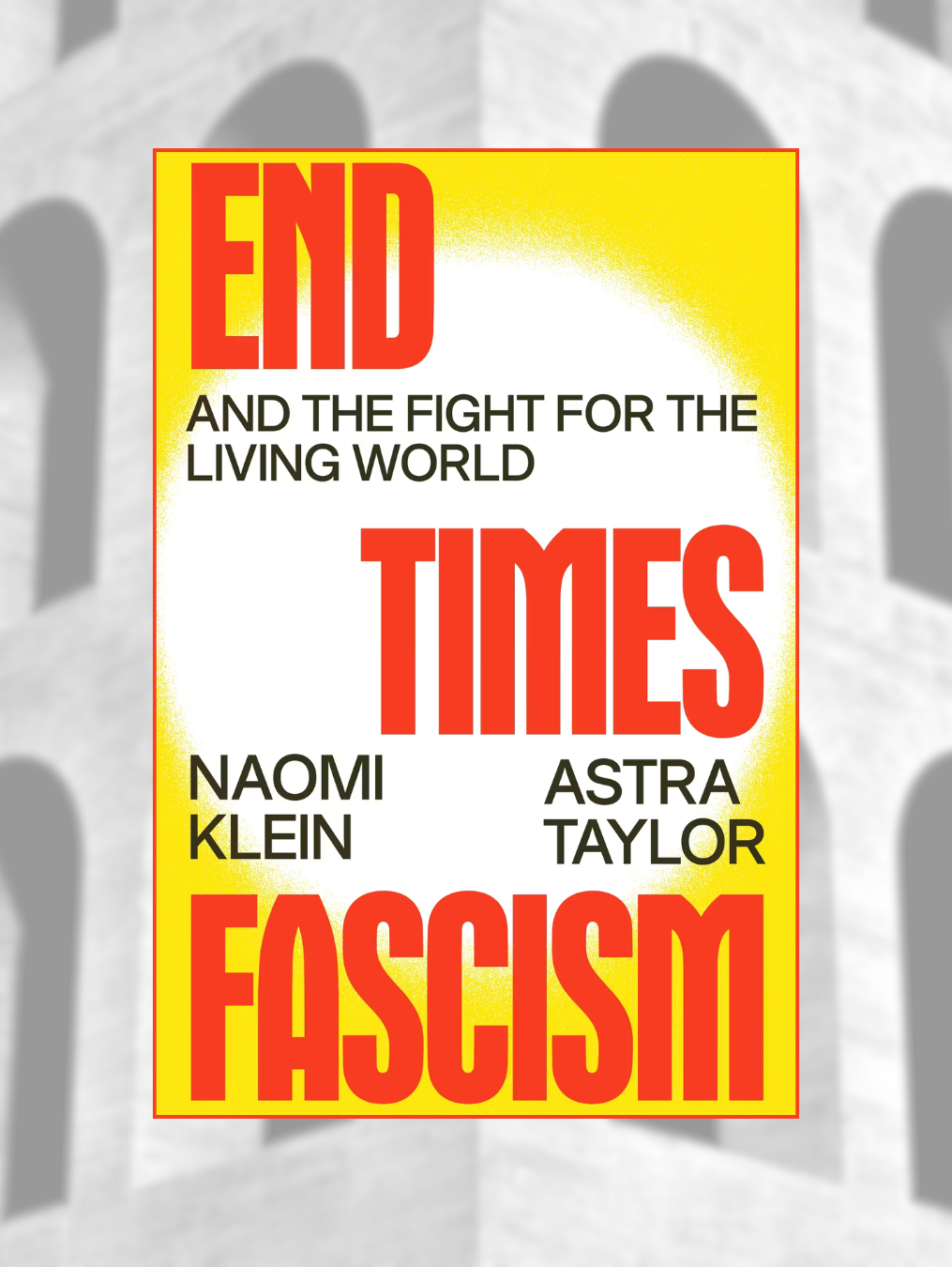 END TIMES FASCISM: And the Fight for the Living World