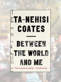 BETWEEN THE WORLD AND ME