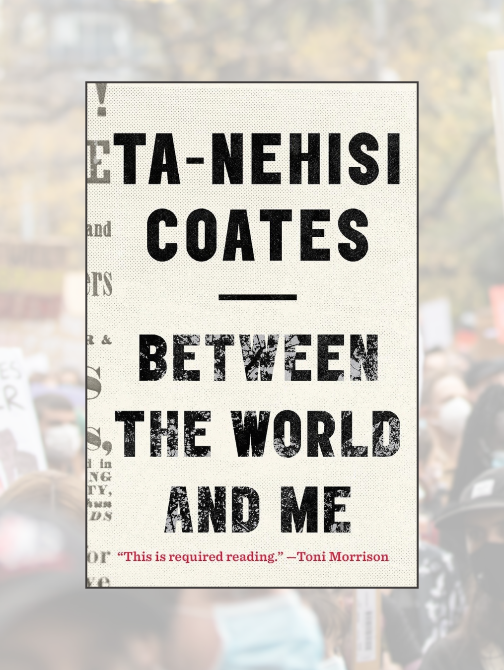 BETWEEN THE WORLD AND ME