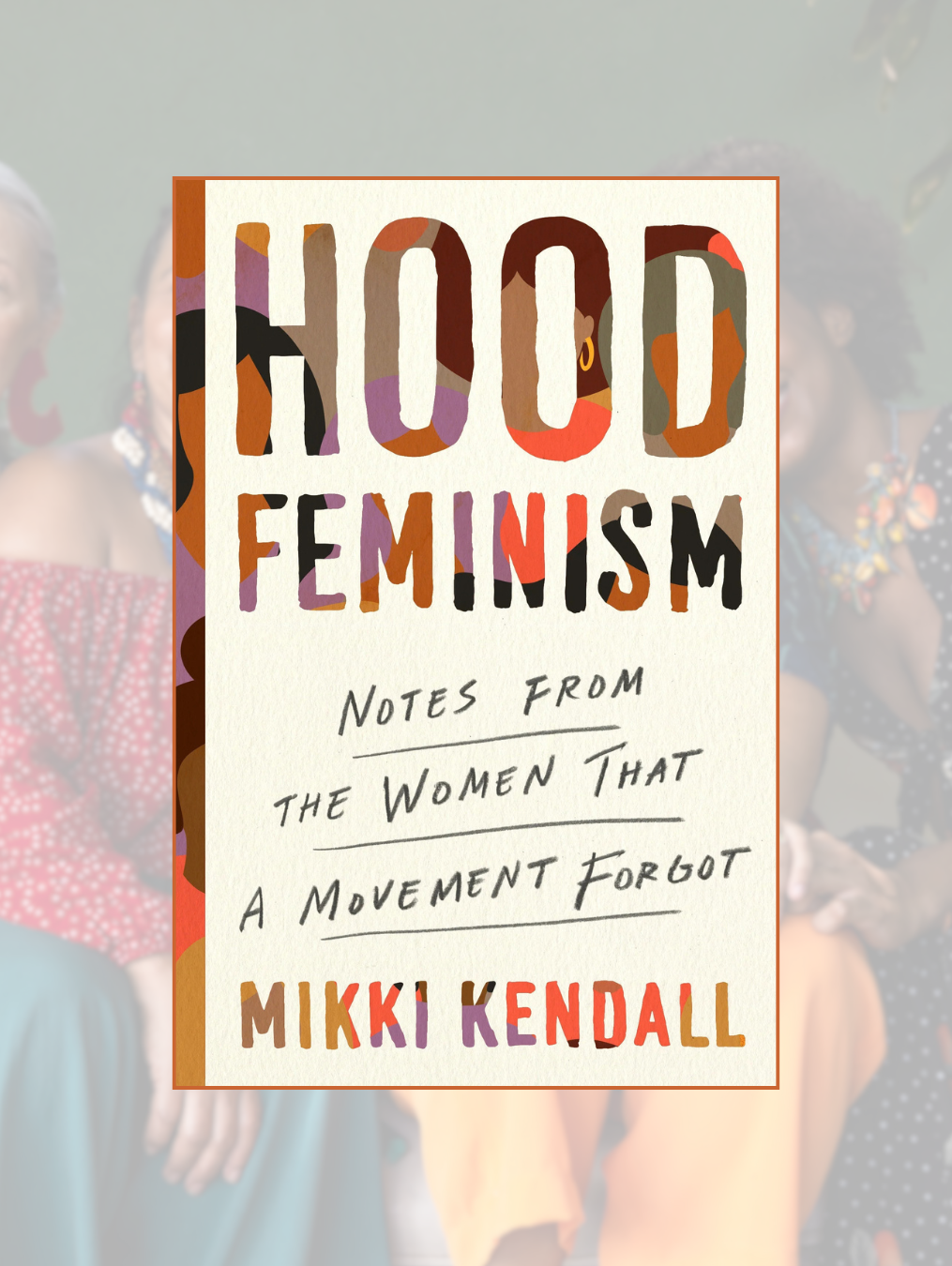 HOOD FEMINISM: Notes from the Women That a Movement Forgot