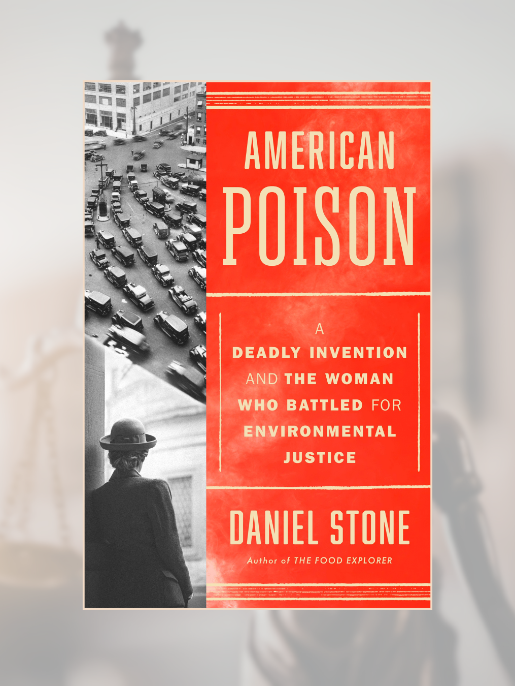 AMERICAN POISON: A Deadly Invention and the Woman Who Battled for Environmental Justice