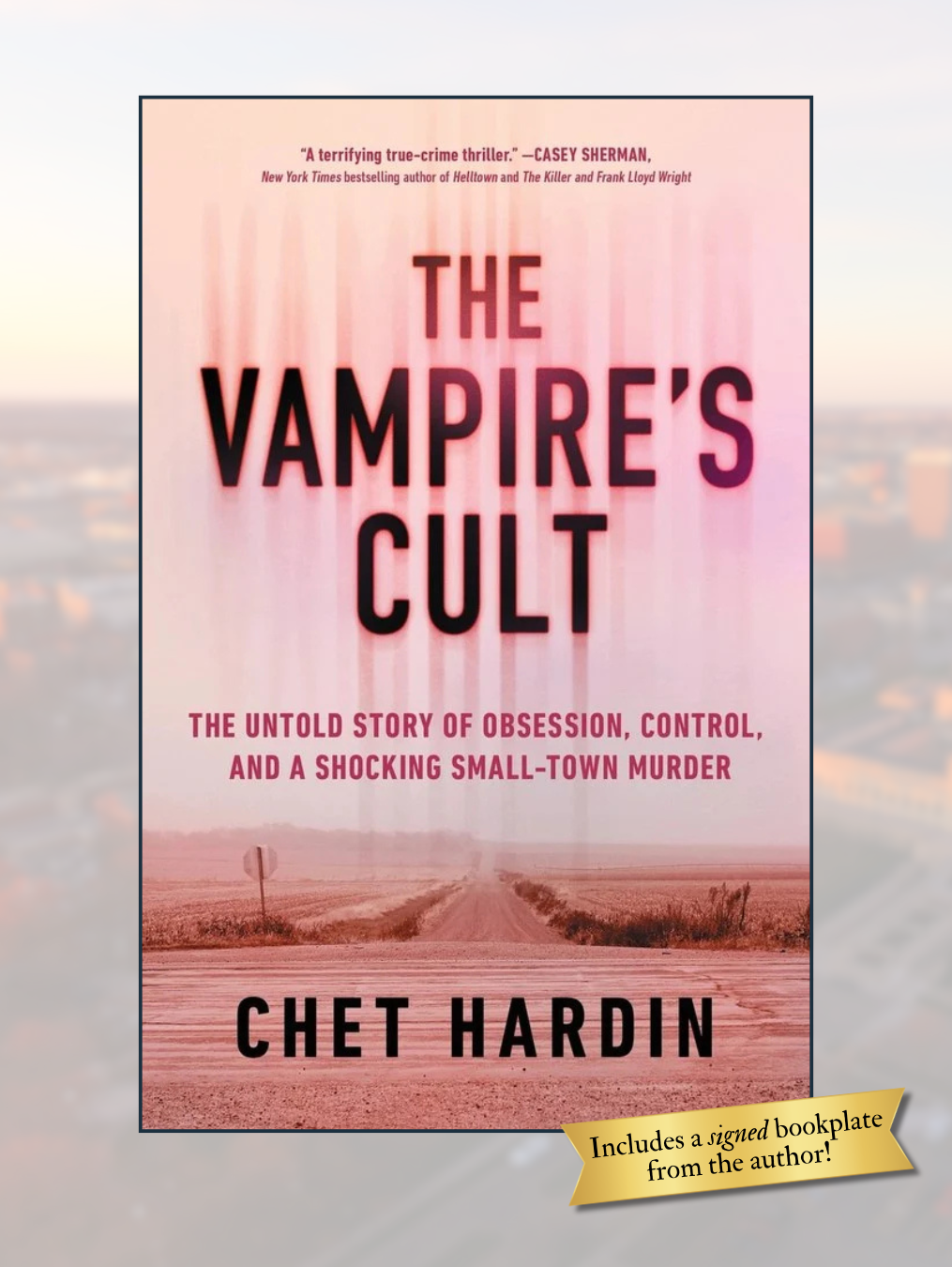 THE VAMPIRE'S CULT: The Untold Story of Obsession, Control, and a Shocking Small-Town Murder (with SIGNED bookplate!)