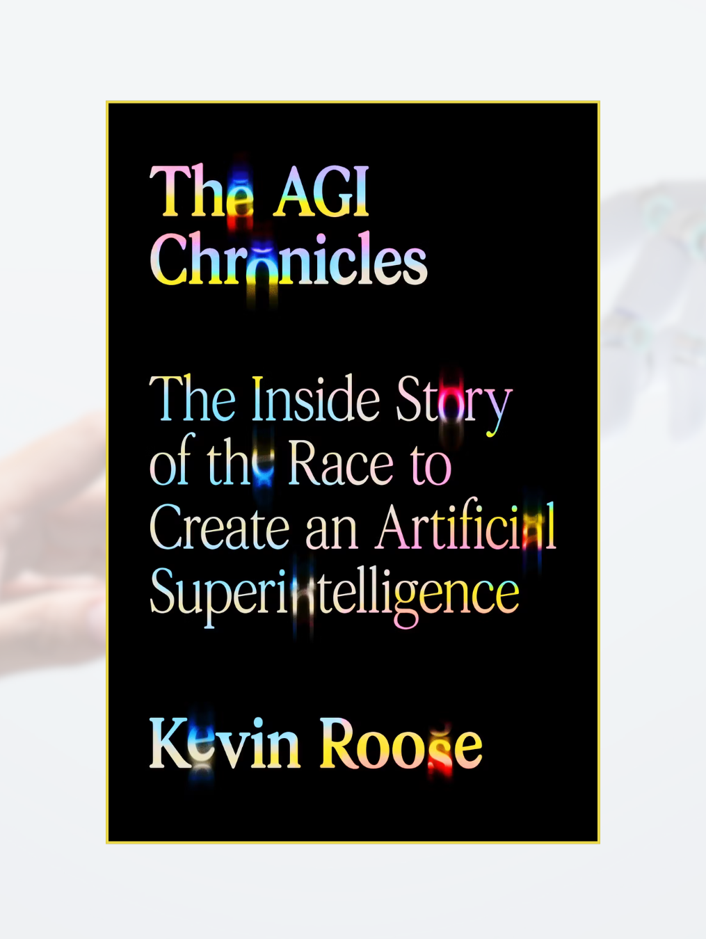 THE AGI CHRONICLES: The Inside Story of the Race to Create an Artificial Superintelligence