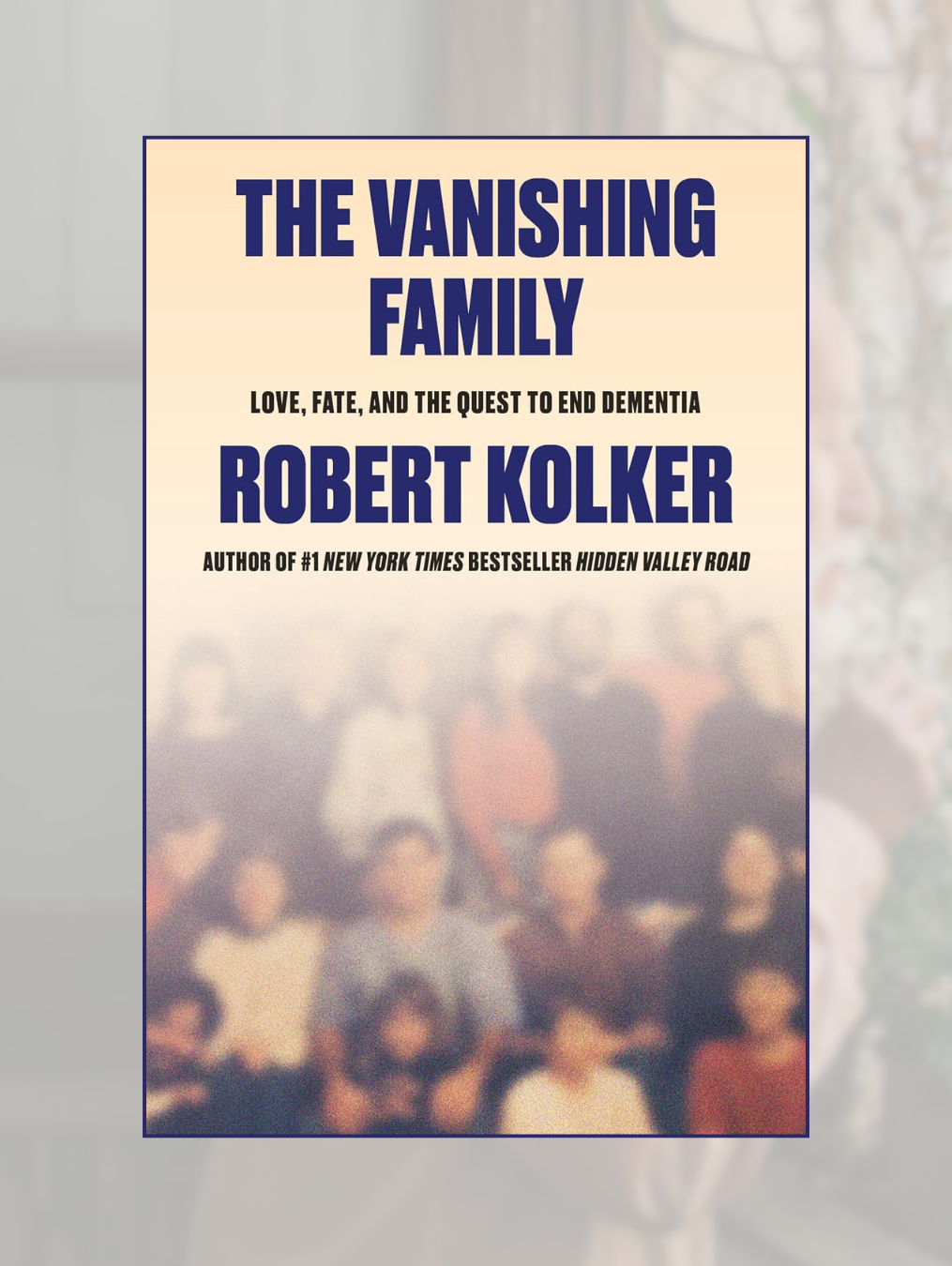 THE VANISHING FAMILY: Love, Fate, and the Quest to End Dementia