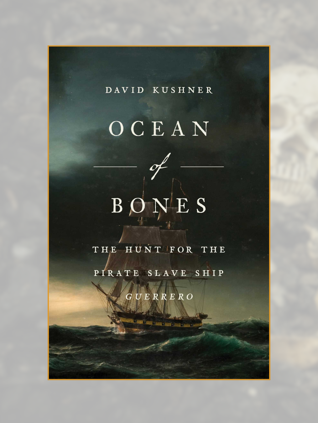 OCEAN OF BONES: The Hunt for the Pirate Slave Ship Guerrero