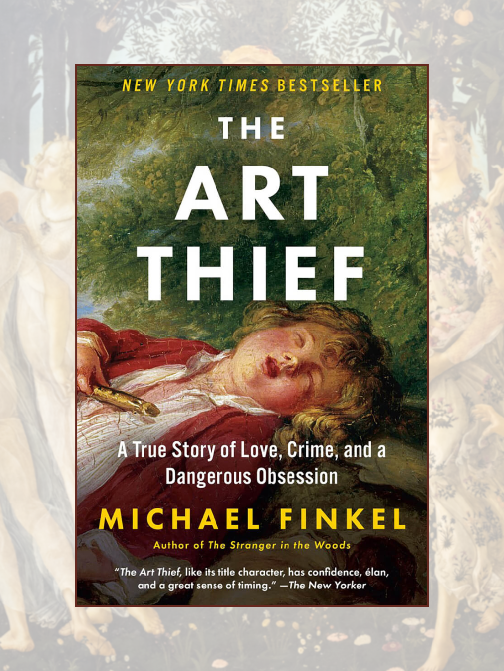 THE ART THIEF: A True Story of Love, Crime, and a Dangerous Obsession