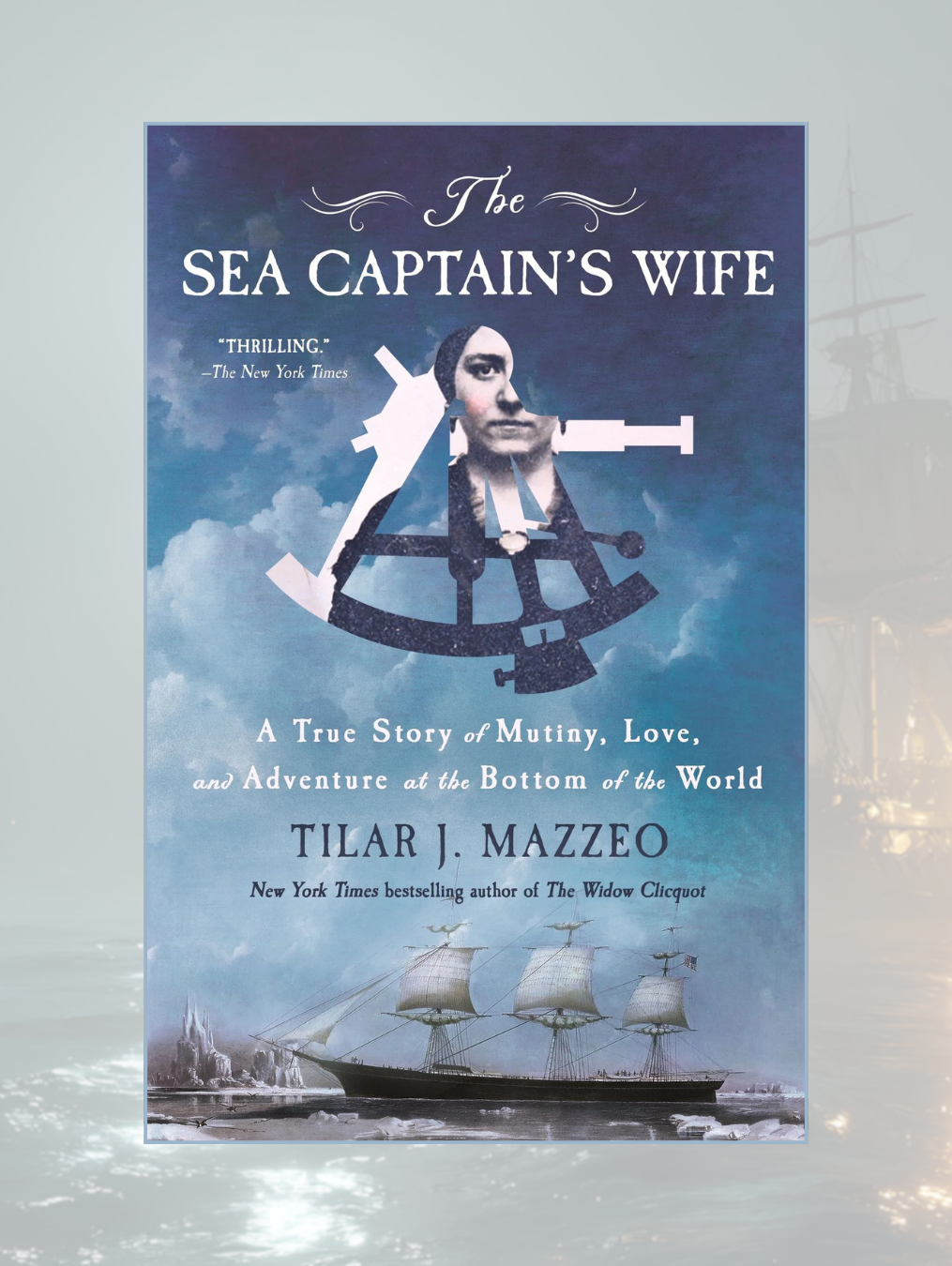 THE SEA CAPTAIN'S WIFE: A True Story of Mutiny, Love, and Adventure at the Bottom of the World