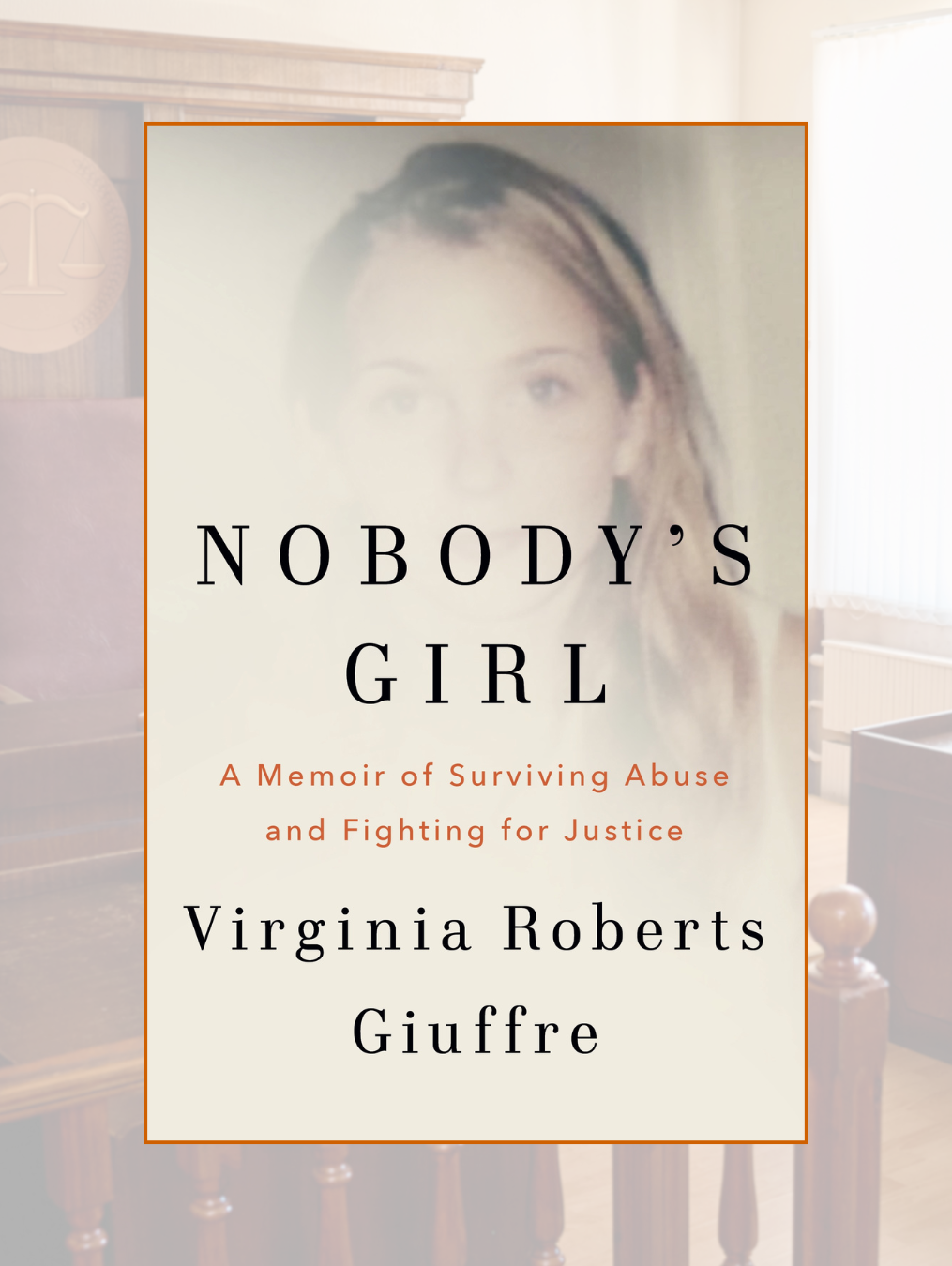 NOBODY'S GIRL: A Memoir of Surviving Abuse and Fighting for Justice