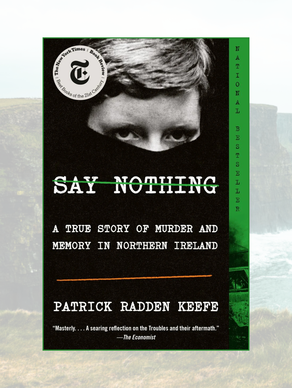 SAY NOTHING: A True Story of Murder and Memory in Northern Ireland