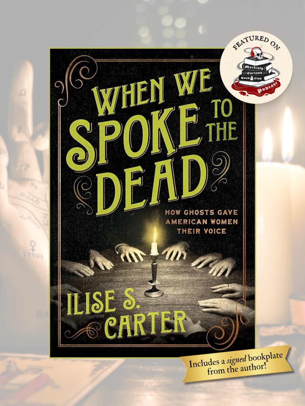 WHEN WE SPOKE TO THE DEAD: A Cultural History of Spiritualism