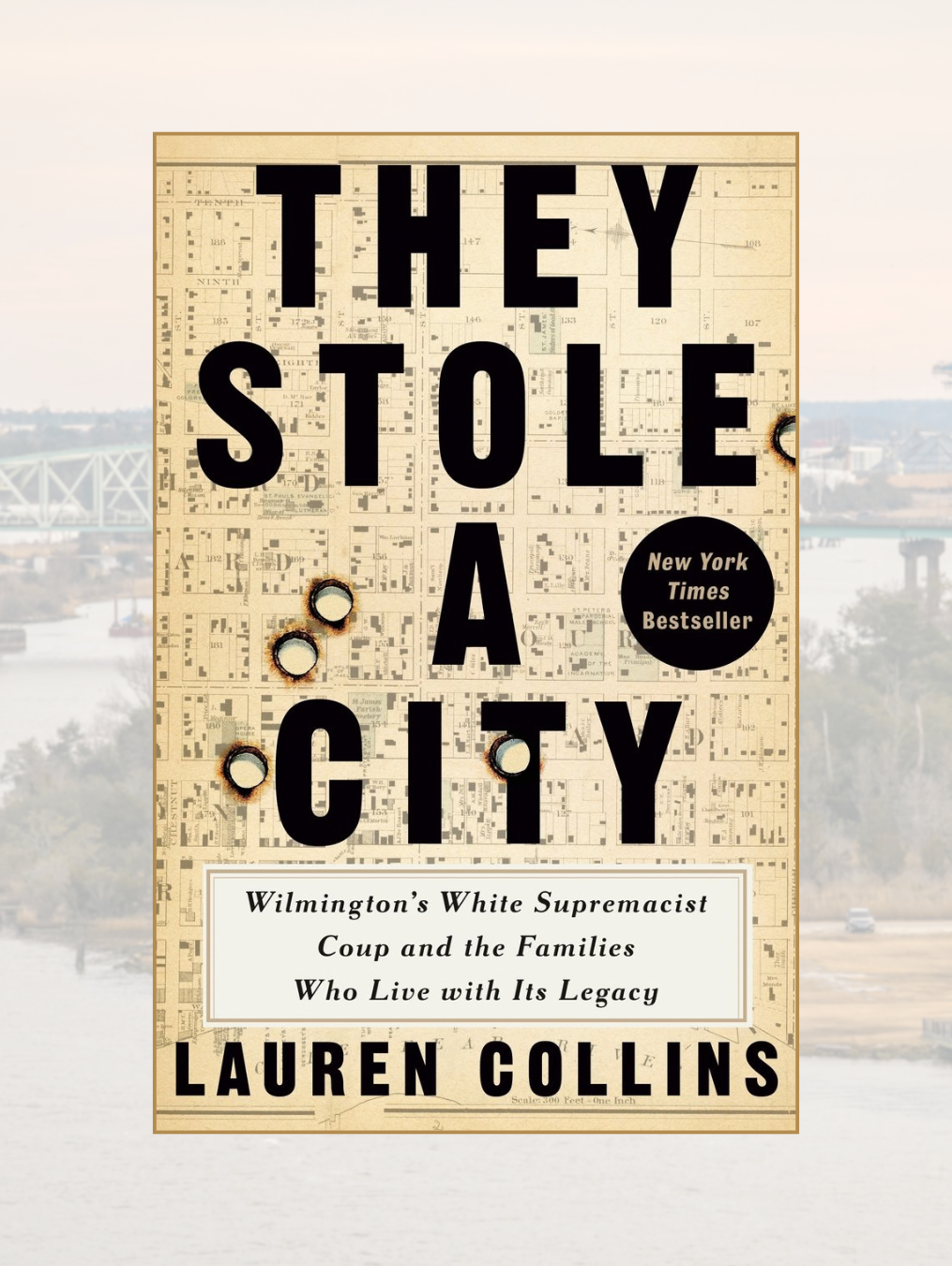 THEY STOLE A CITY: Wilmington's White Supremacist Coup and the Families Who Live with Its Legacy