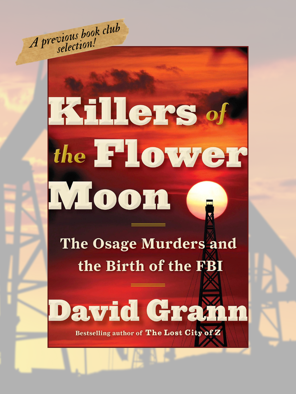 THE KILLERS OF THE FLOWER MOON: The Osage Murders and the Birth of the FBI