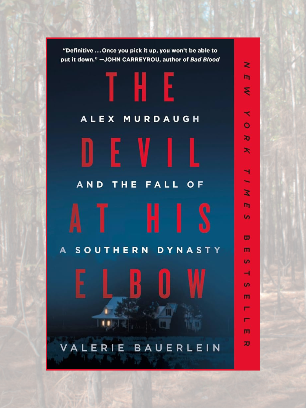 THE DEVIL AT HIS ELBOW: Alex Murdaugh and the Fall of a Southern Dynasty