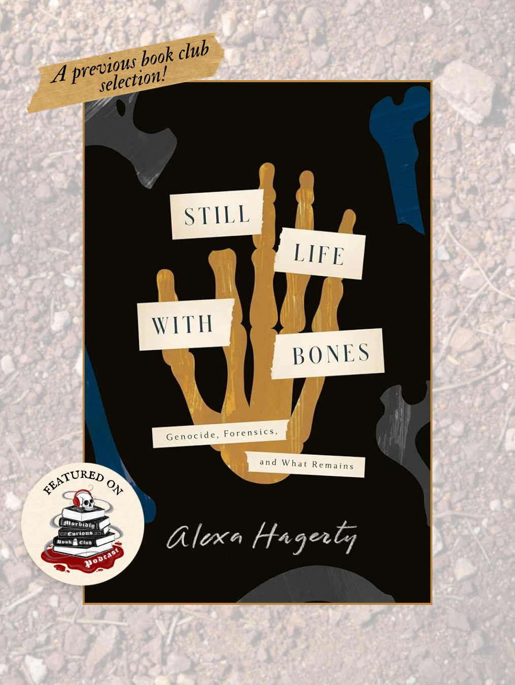 STILL LIFE WITH BONES: Genocide, Forensics, and What Remains