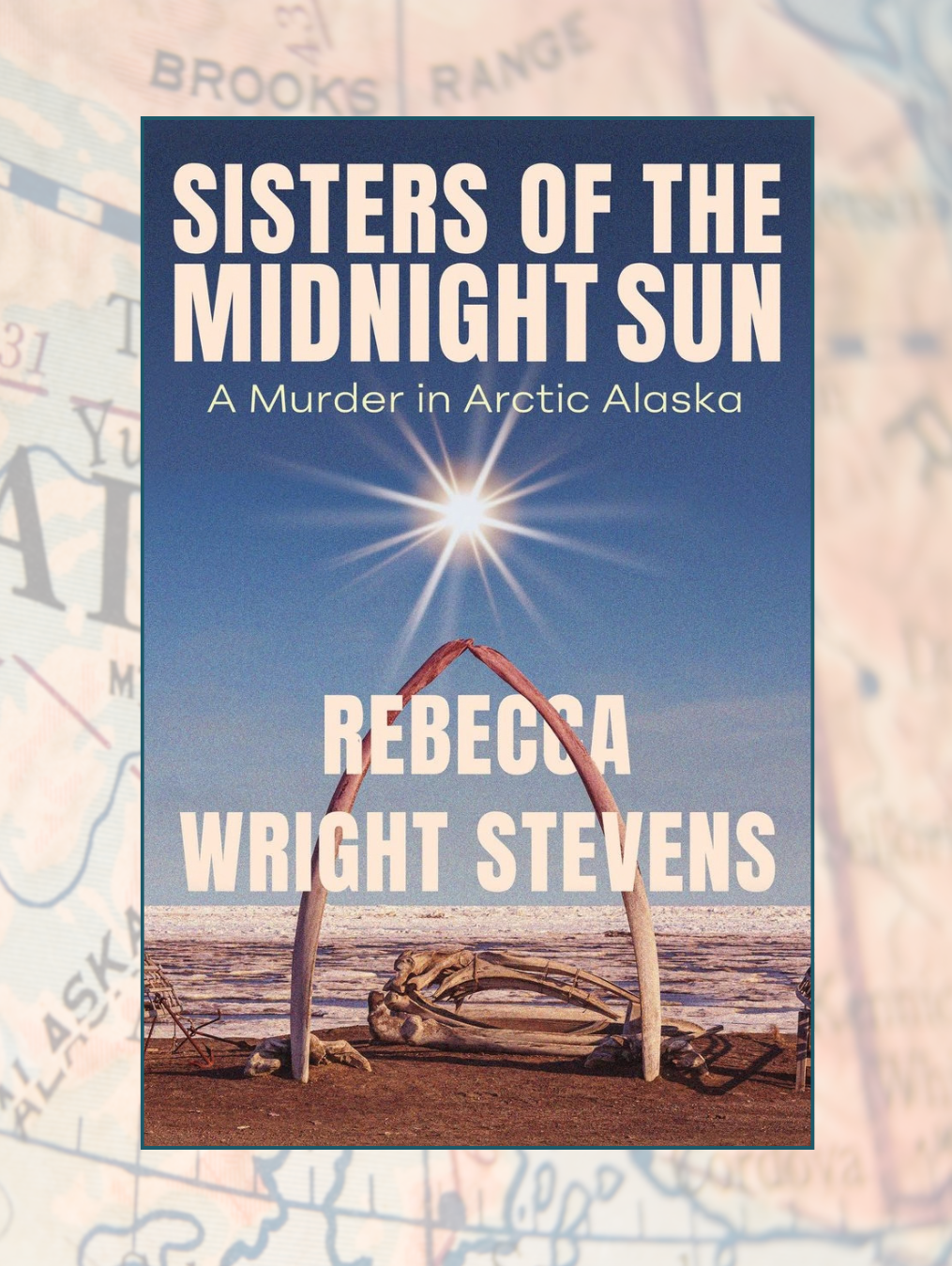 SISTERS OF THE MIDNIGHT SUN: A Murder in Arctic Alaska