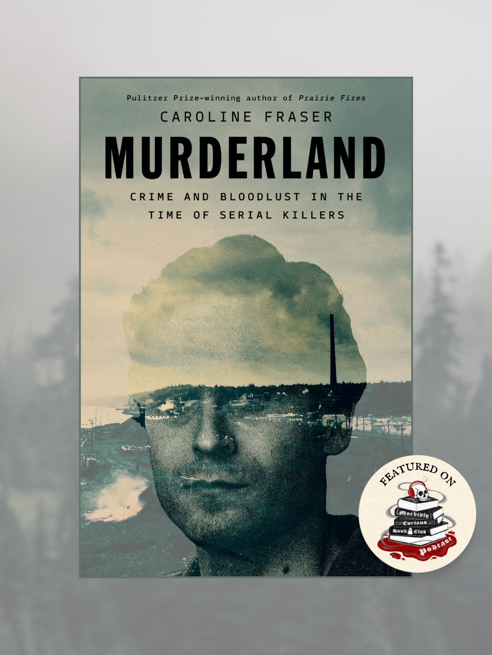 MURDERLAND: Crime and Bloodlust in the Time of Serial Killers