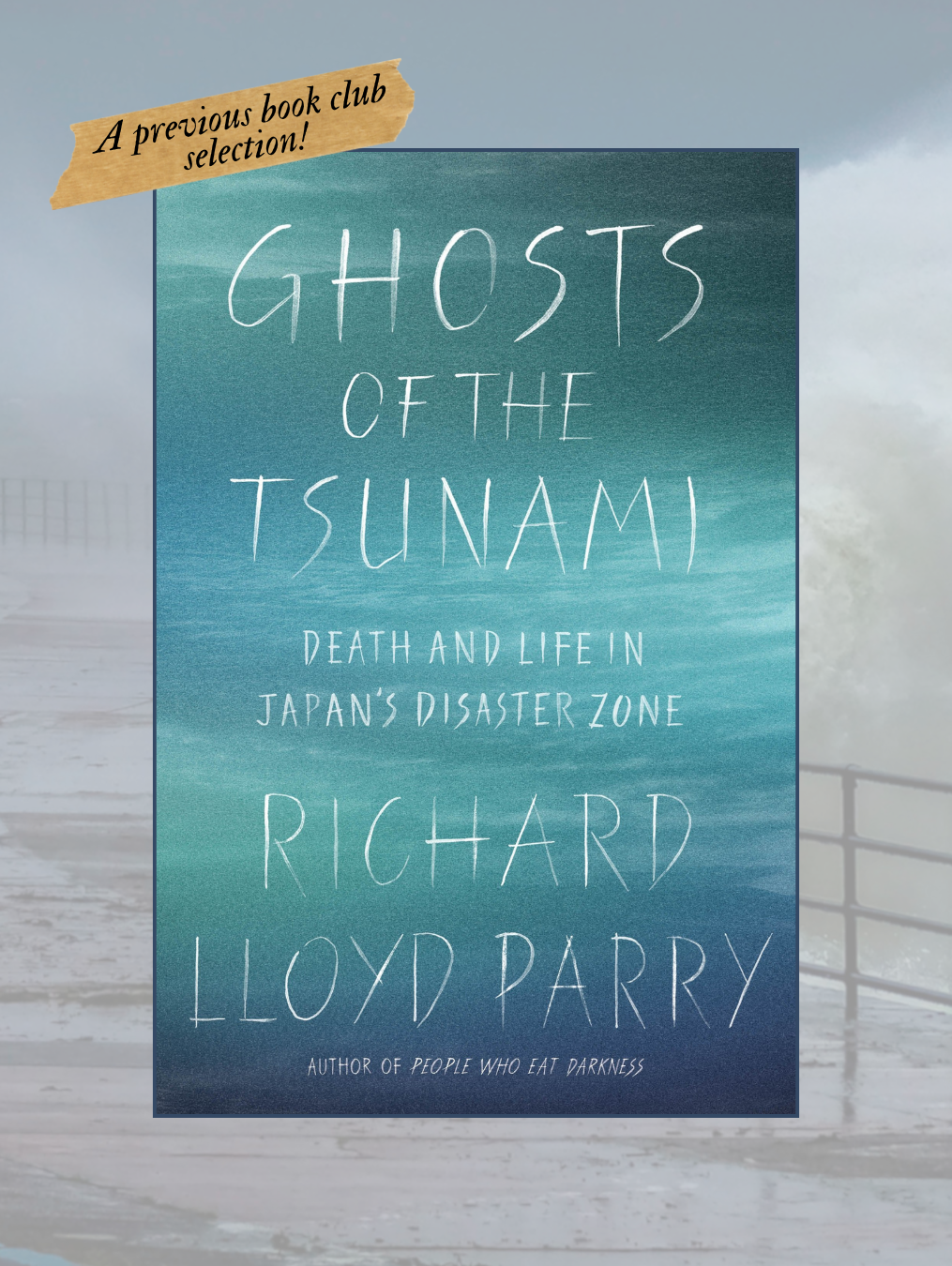 GHOSTS OF THE TSUNAMI: Death and Life in Japan's Disaster Zone