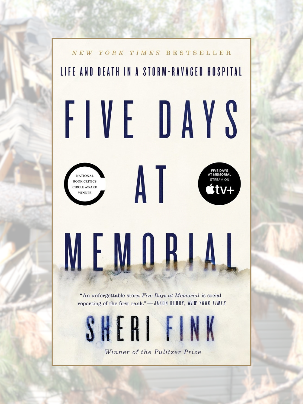 FIVE DAYS AT MEMORIAL: Life and Death in a Storm-Ravaged Hospital