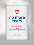 NO MORE TEARS: The Dark Secrets of Johnson & Johnson