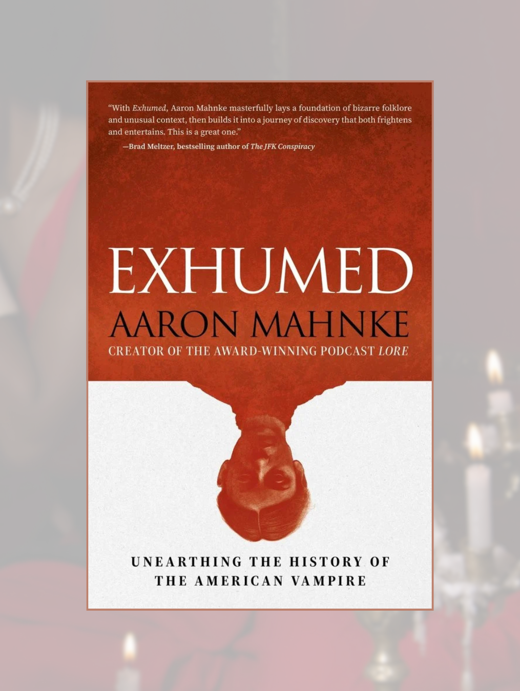 EXHUMED: Unearthing the History of the American Vampire