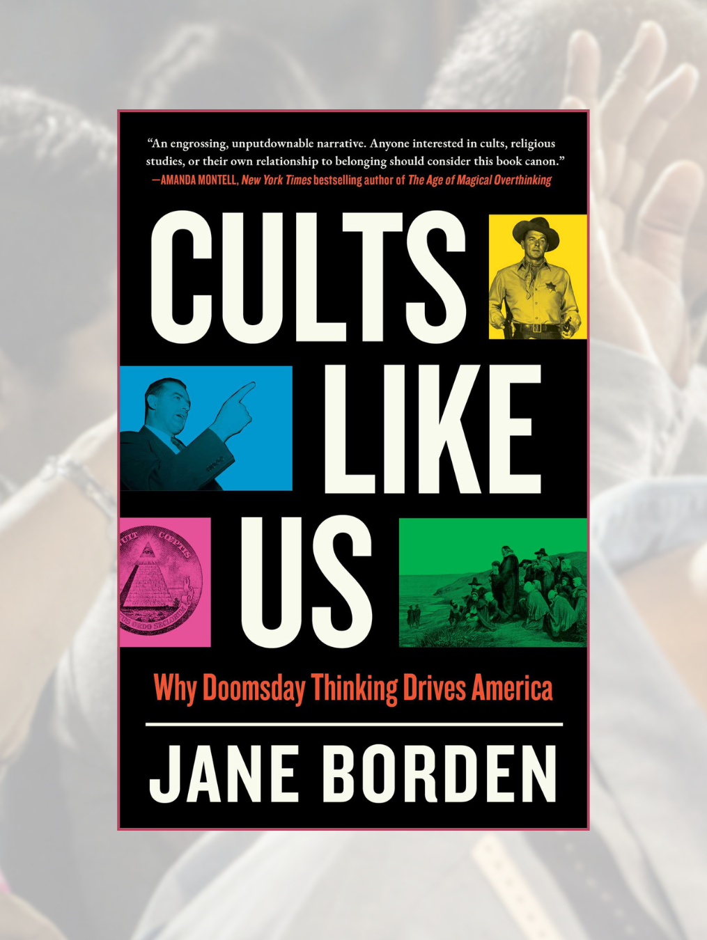 CULTS LIKE US: Why Doomsday Thinking Drives America