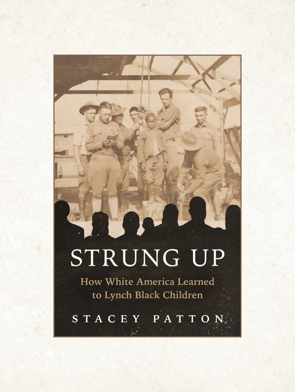 STRUNG UP: How White America Learned to Lynch Black Children