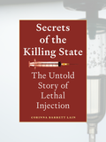 SECRETS OF THE KILLING STATE: The Untold Story of Lethal Injection