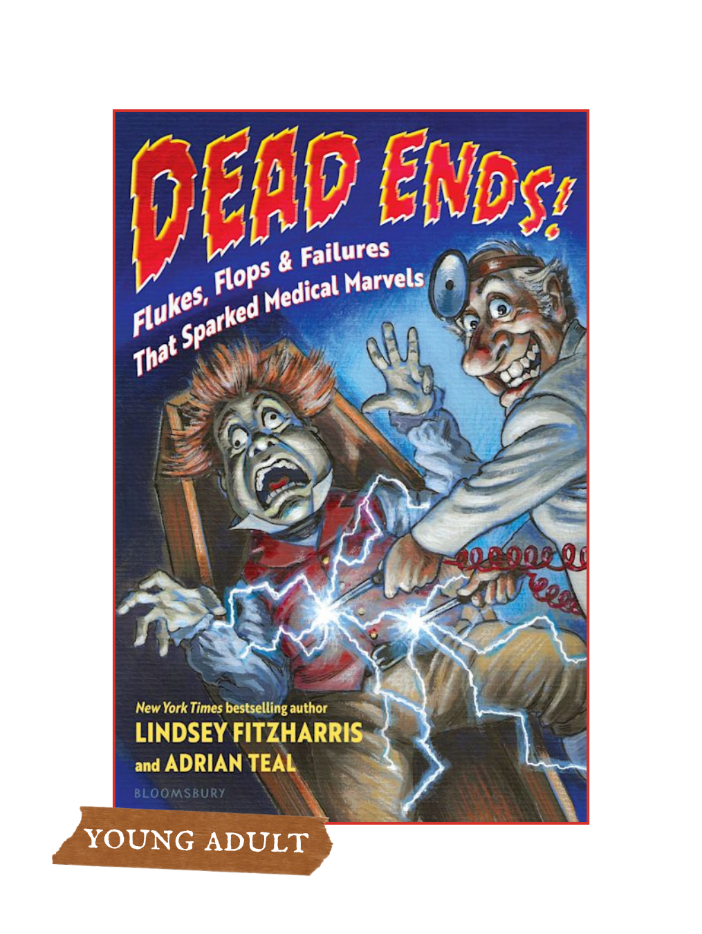 DEAD ENDS! Flukes, Flops & Failures That Sparked Medical Marvels