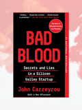 BAD BLOOD: Secrets and Lies in a Silicon Valley Startup