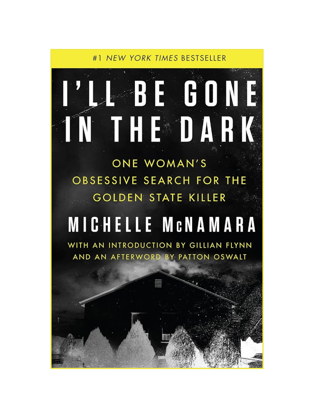 I'LL BE GONE IN THE DARK: One Woman's Obsessive Search for the Golden State Killer