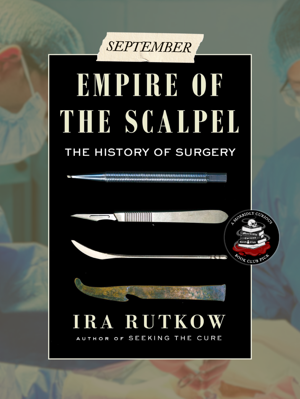EMPIRE OF THE SCALPEL: The History of Surgery