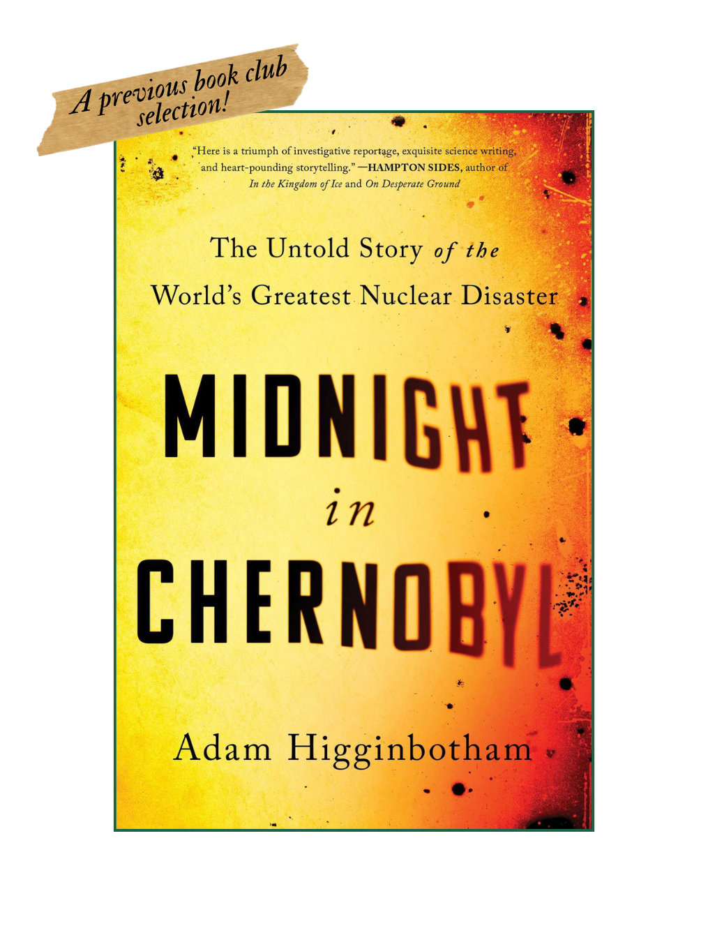 MIDNIGHT IN CHERNOBYL: The Untold Story of the World's Greatest Nuclear Disaster