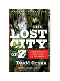THE LOST CITY OF Z: A Tale of Deadly Obsession in the Amazon