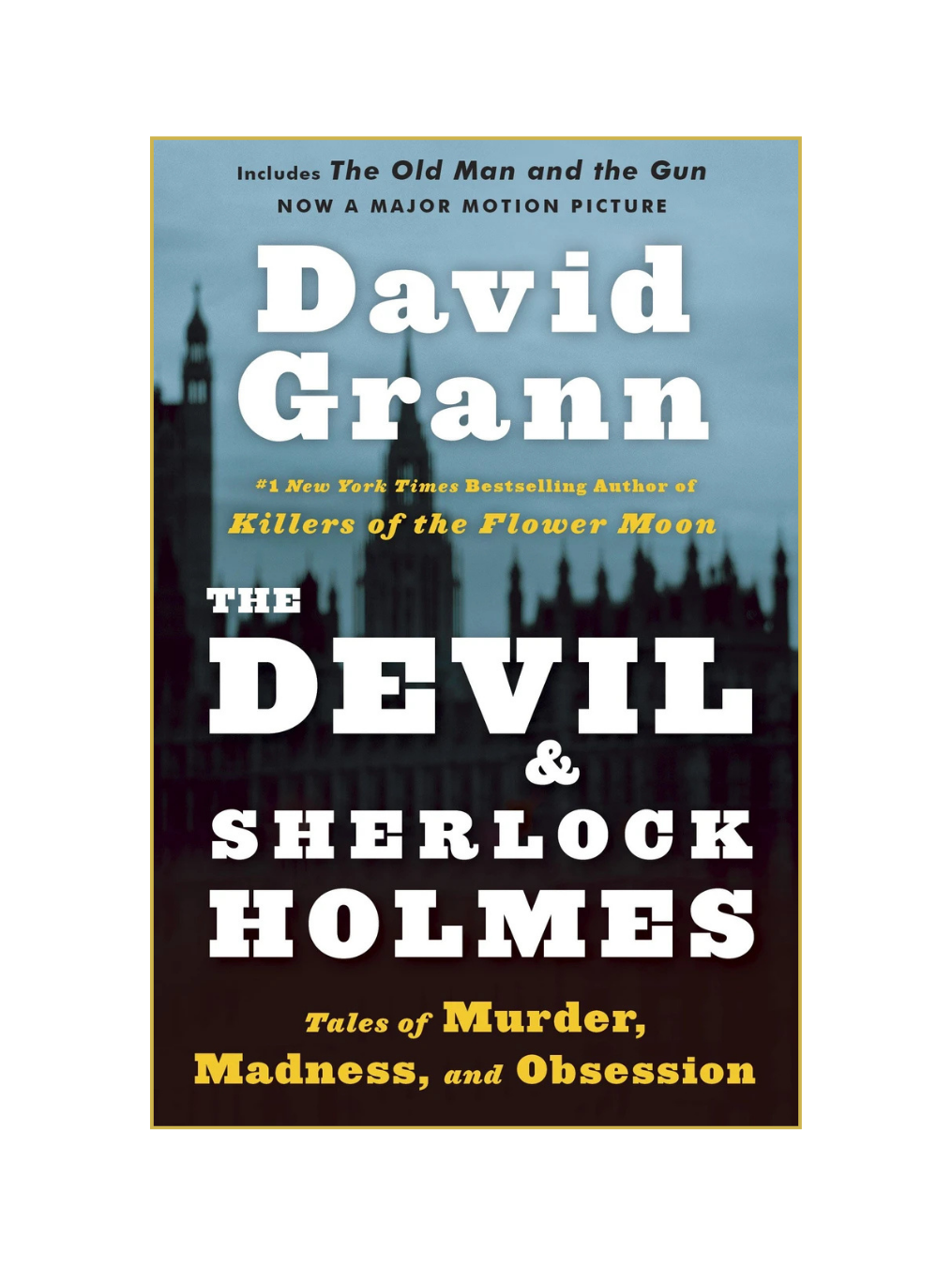 THE DEVIL AND SHERLOCK HOLMES: Tales of Murder, Madness, and Obsession