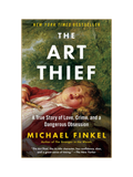 THE ART THIEF: A True Story of Love, Crime, and a Dangerous Obsession