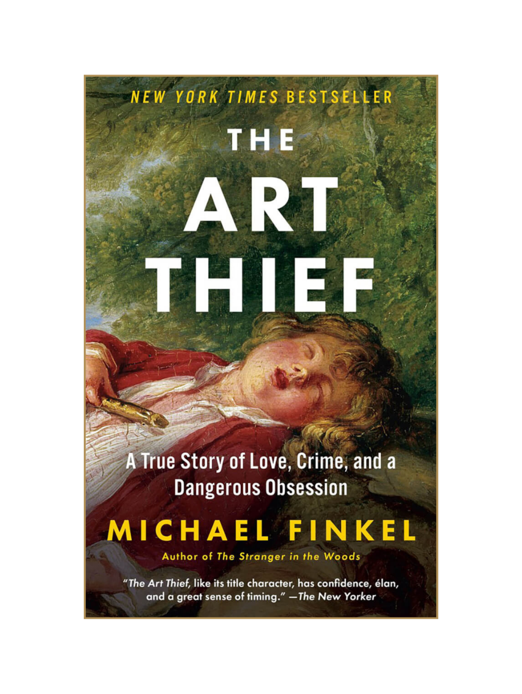 THE ART THIEF: A True Story of Love, Crime, and a Dangerous Obsession