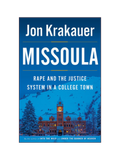 MISSOULA: Rape and the Justice System in a College Town