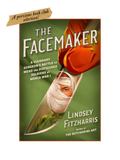 THE FACEMAKER: A Visionary Surgeon's Battle to Mend the Disfigured Soldiers of World War I