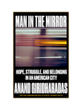 MAN IN THE MIRROR: Hope, Struggle, and Belonging in an American City