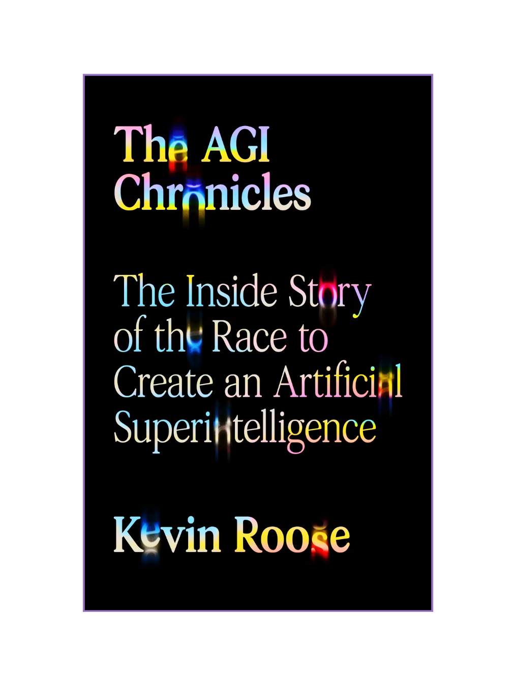 THE AGI CHRONICLES: The Inside Story of the Race to Create an Artificial Superintelligence