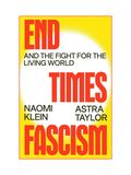END TIMES FASCISM: And the Fight for the Living World