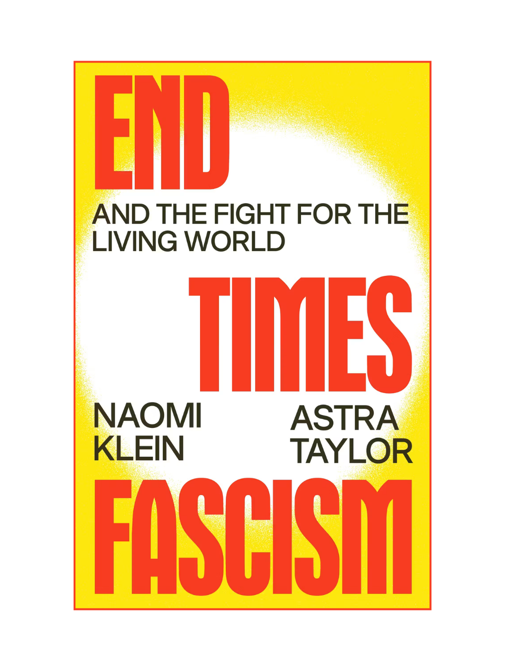 END TIMES FASCISM: And the Fight for the Living World