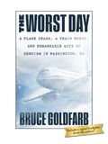 THE WORST DAY: A Plane Crash, a Train Wreck, and Remarkable Acts of Heroism in Washington, DC