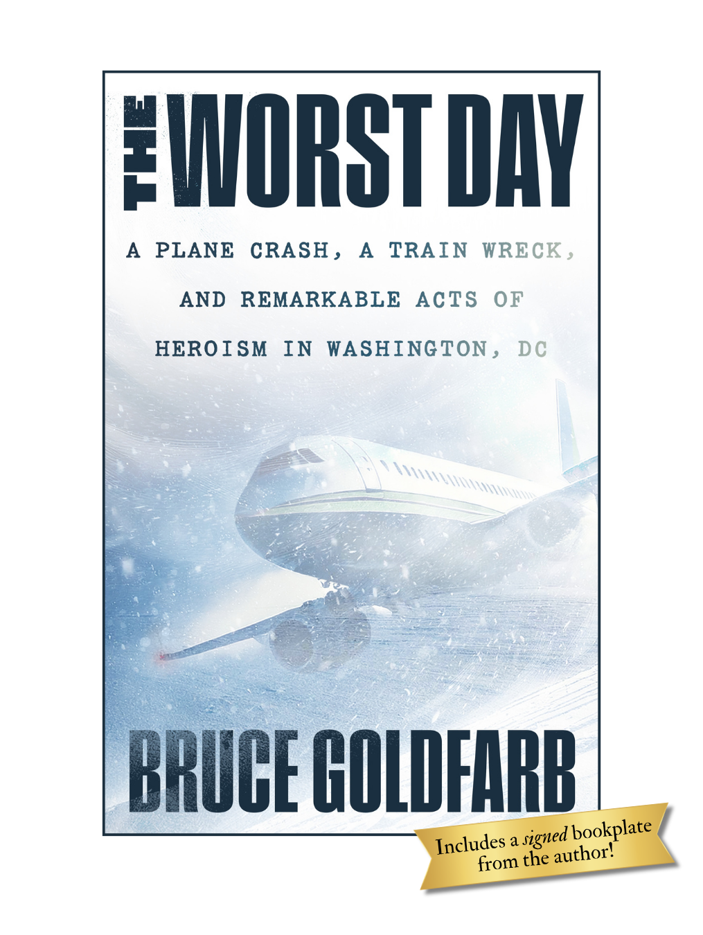 THE WORST DAY: A Plane Crash, a Train Wreck, and Remarkable Acts of Heroism in Washington, DC